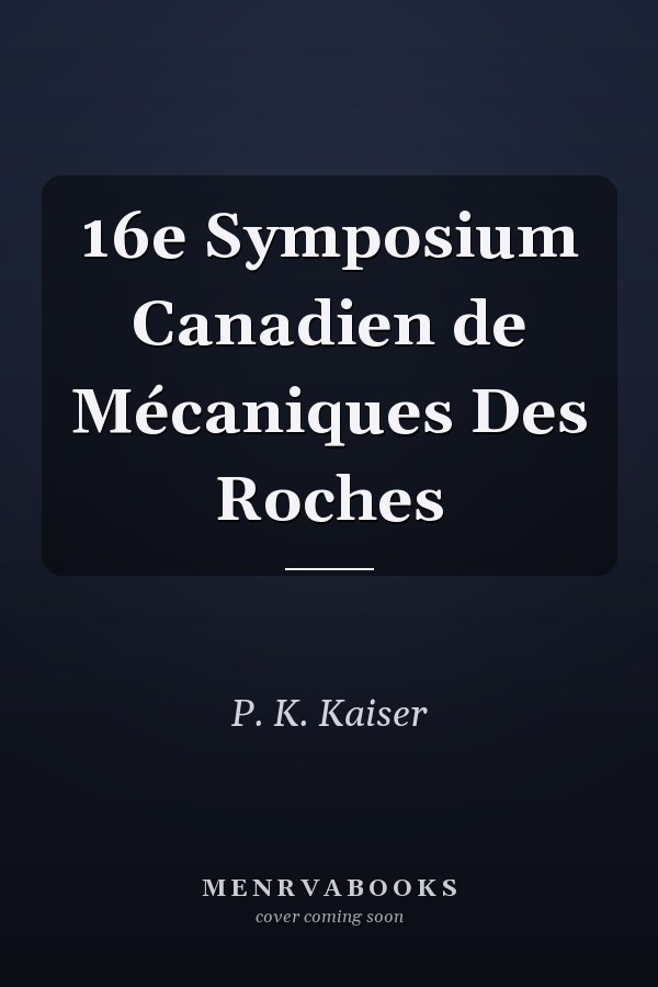 16e Symposium Canadien de Mécaniques Des Roches