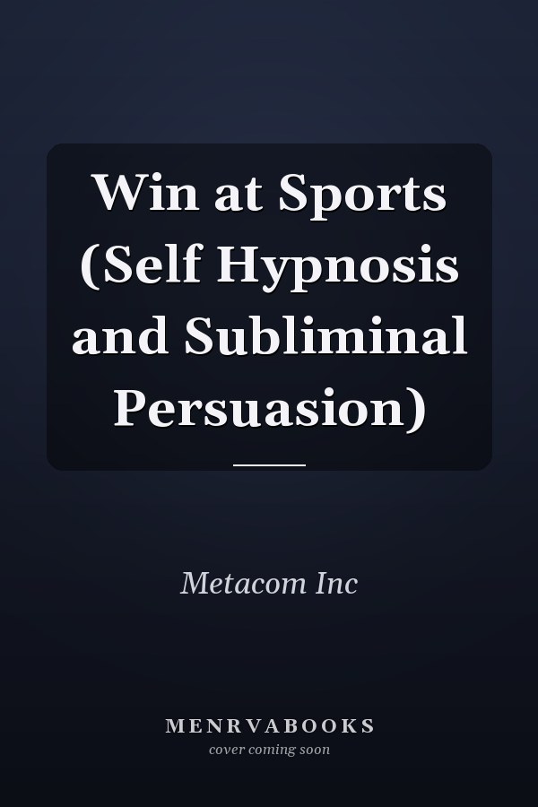 Win at Sports (Self Hypnosis and Subliminal Persuasion)