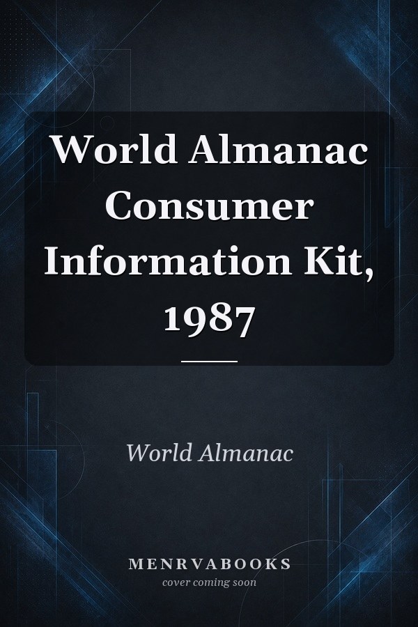 World Almanac Consumer Information Kit, 1987