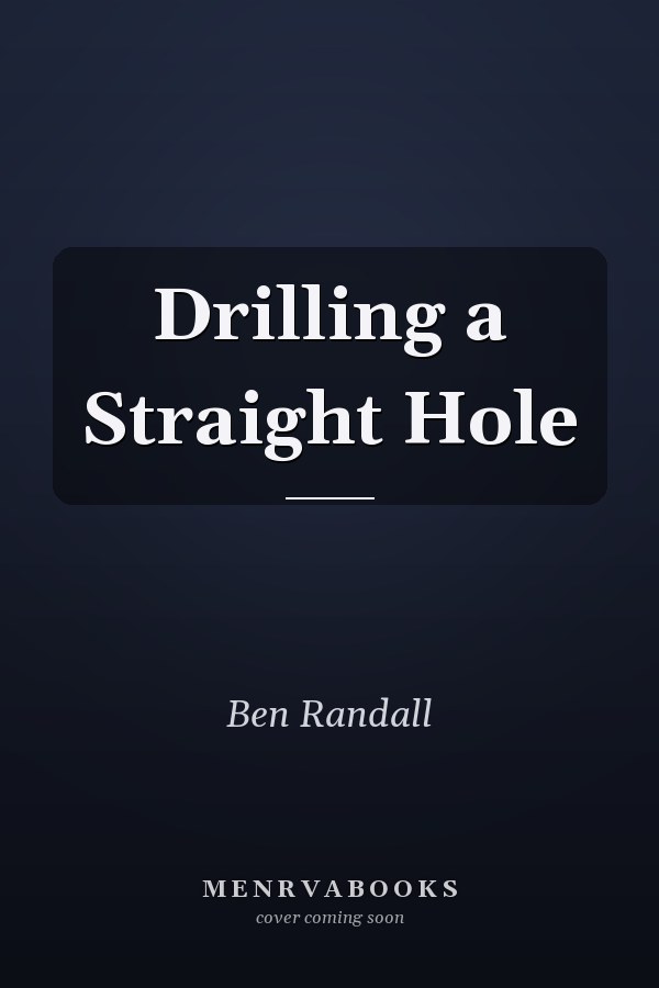 Drilling a Straight Hole