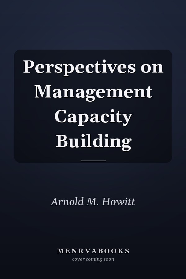 Perspectives on Management Capacity Building