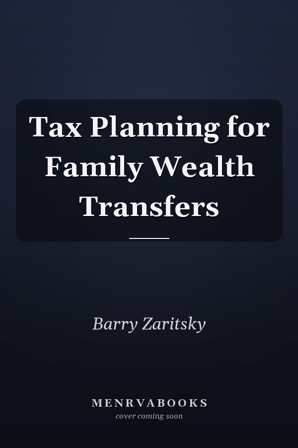Tax Planning for Family Wealth Transfers