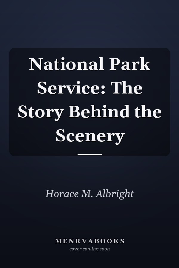 National Park Service: The Story Behind the Scenery