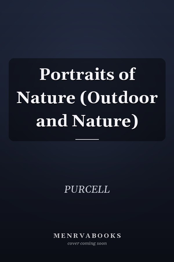 Portraits of Nature (Outdoor and Nature)