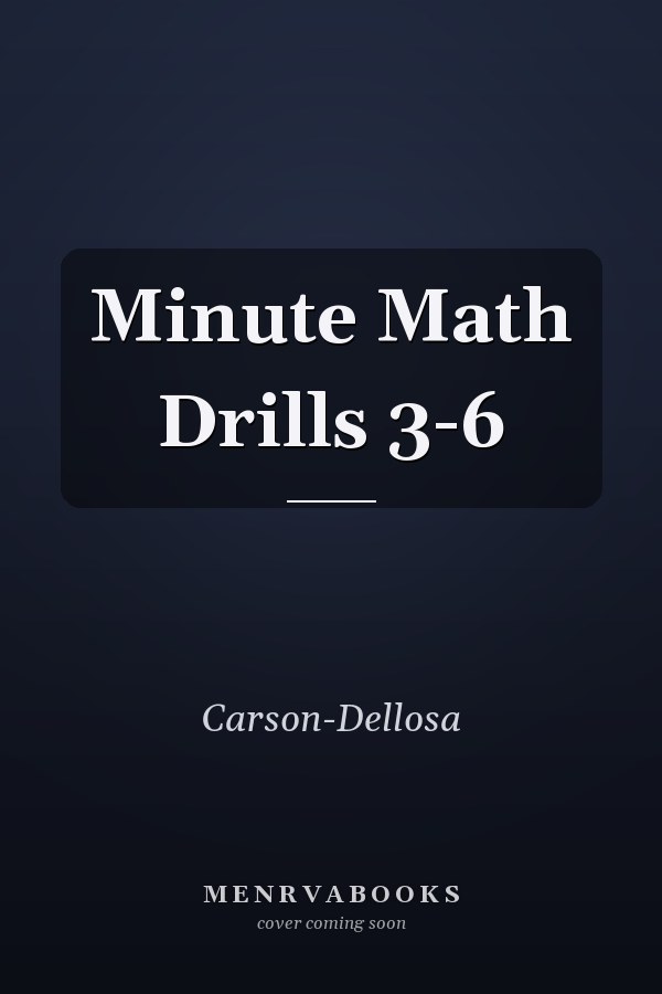 Minute Math Drills 3-6