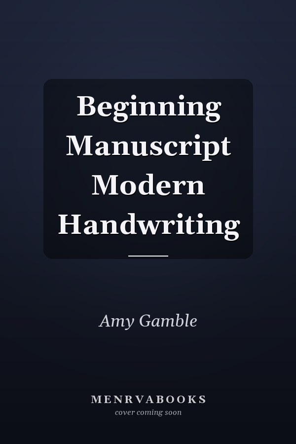 Beginning Manuscript Modern Handwriting