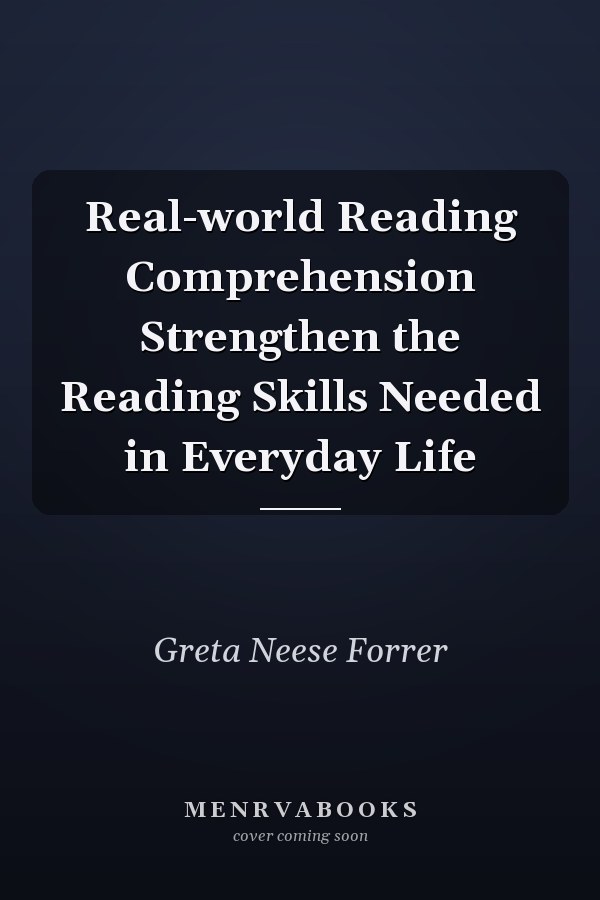 Real-world Reading Comprehension Strengthen the Reading Skills Needed in Everyday Life