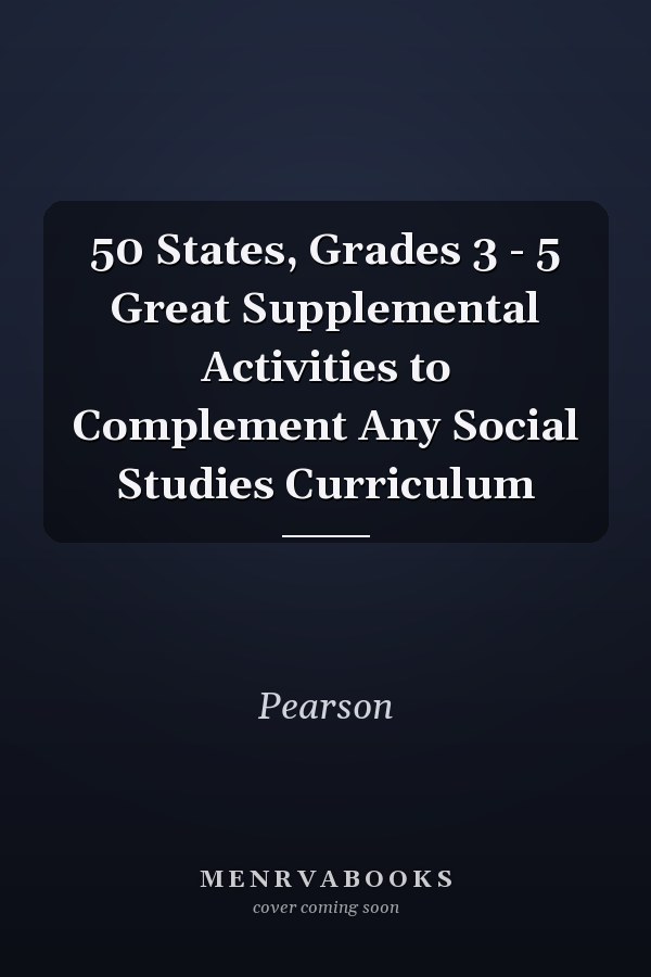 50 States, Grades 3 - 5 Great Supplemental Activities to Complement Any Social Studies Curriculum