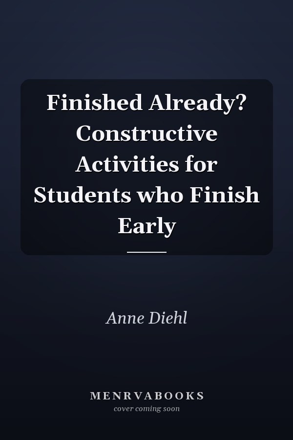 Finished Already? Constructive Activities for Students who Finish Early