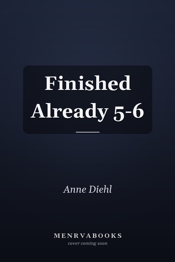 Finished Already 5-6