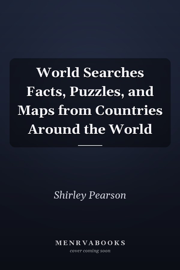 World Searches Facts, Puzzles, and Maps from Countries Around the World