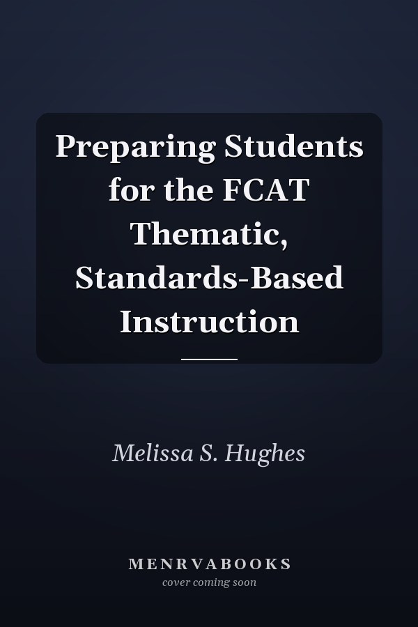 Preparing Students for the FCAT Thematic, Standards-Based Instruction