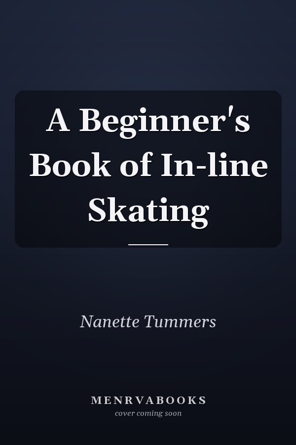 A Beginner's Book of In-line Skating