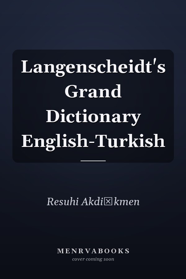 Langenscheidt's Grand Dictionary English-Turkish