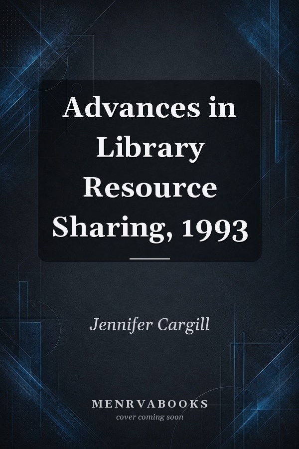 Advances in Library Resource Sharing, 1993
