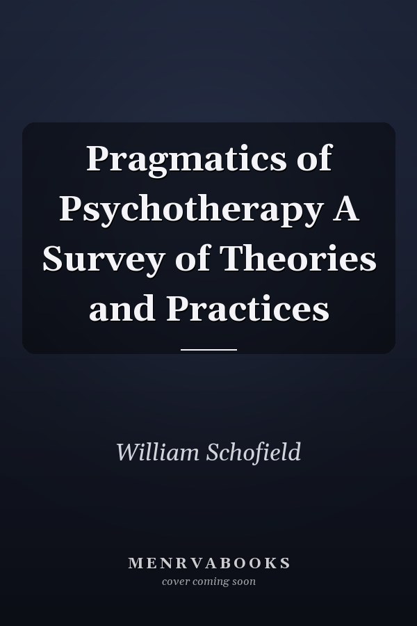 Pragmatics of Psychotherapy A Survey of Theories and Practices