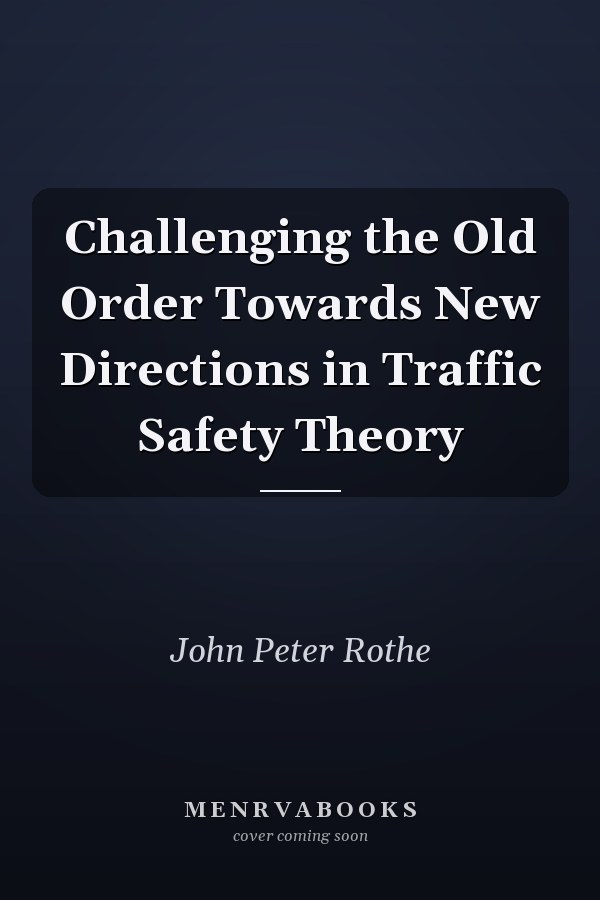 Challenging the Old Order Towards New Directions in Traffic Safety Theory
