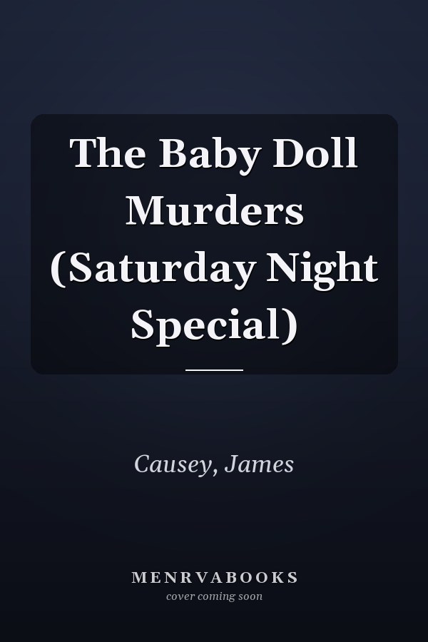The Baby Doll Murders (Saturday Night Special)