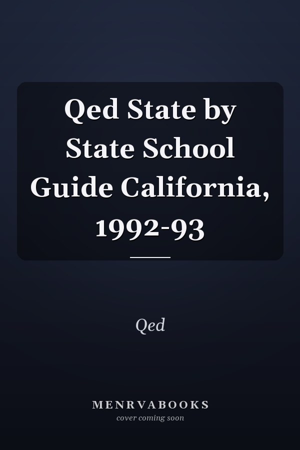 Qed State by State School Guide California, 1992-93