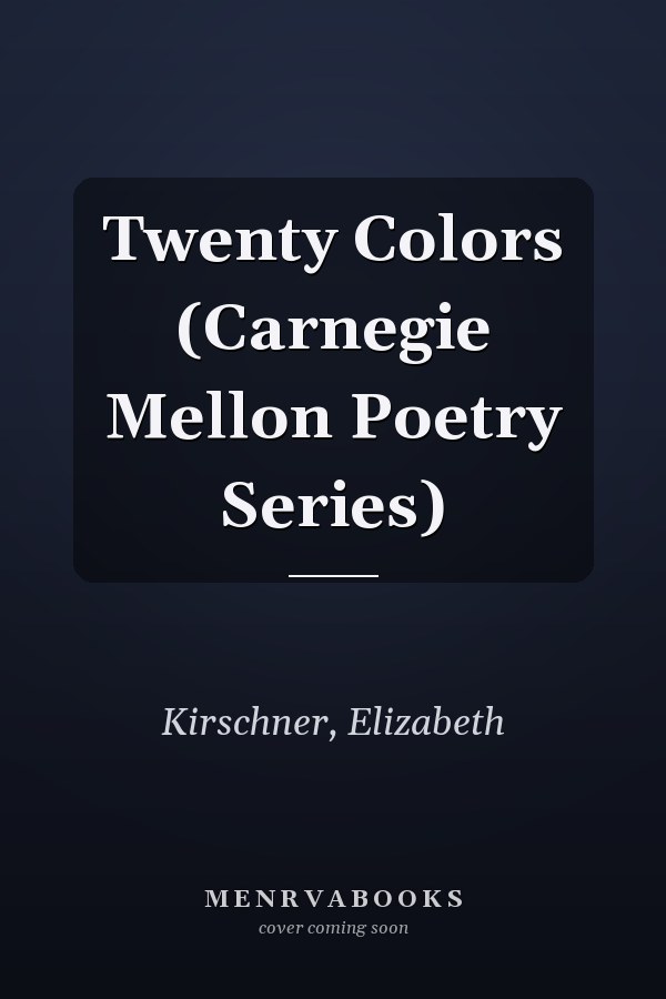 Twenty Colors (Carnegie Mellon Poetry Series)
