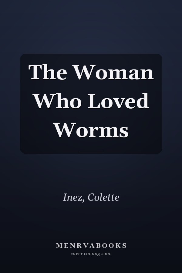 The Woman Who Loved Worms
