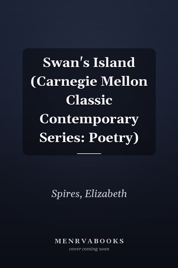 Swan's Island (Carnegie Mellon Classic Contemporary Series: Poetry)
