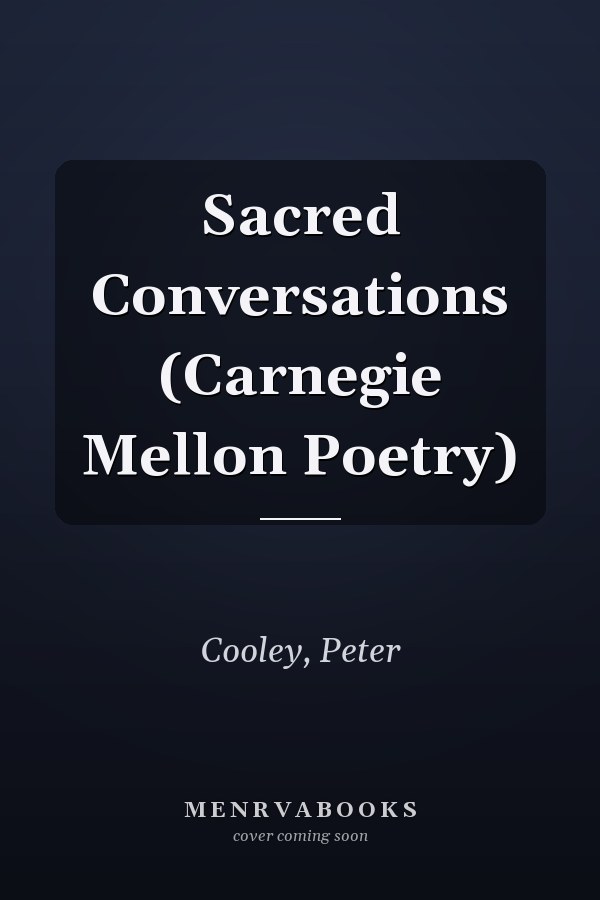 Sacred Conversations (Carnegie Mellon Poetry)