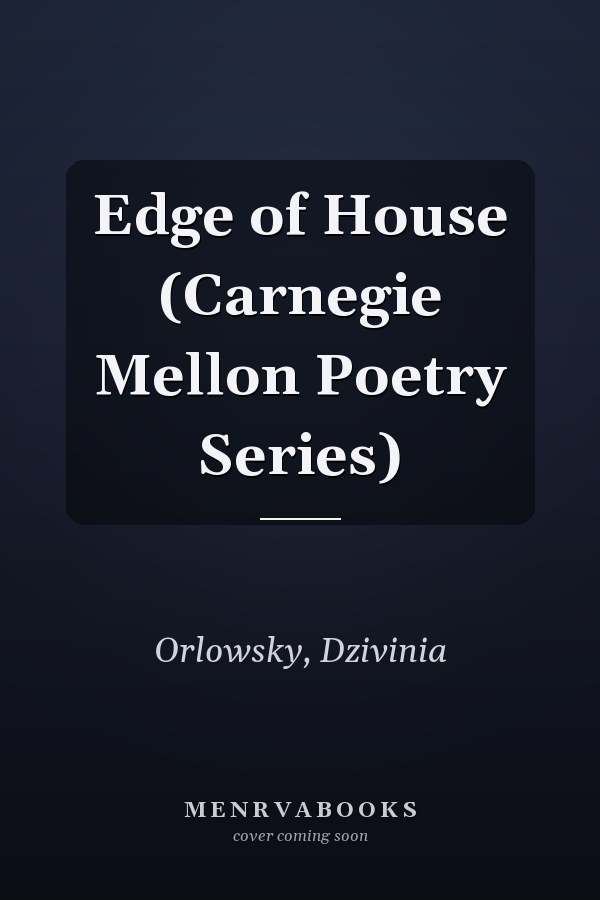 Edge of House (Carnegie Mellon Poetry Series)