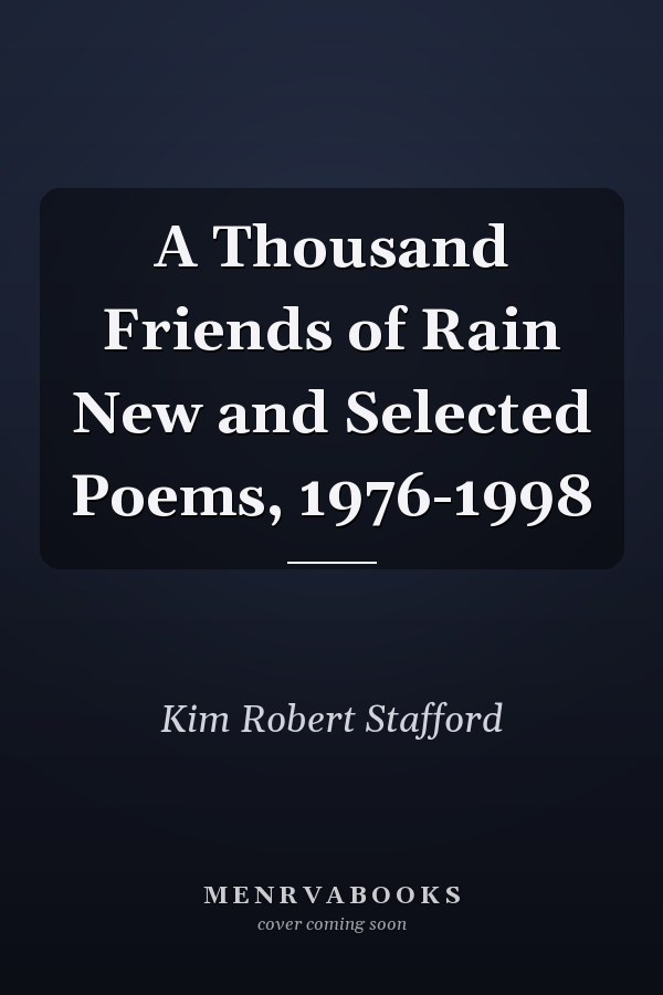 A Thousand Friends of Rain New and Selected Poems, 1976-1998