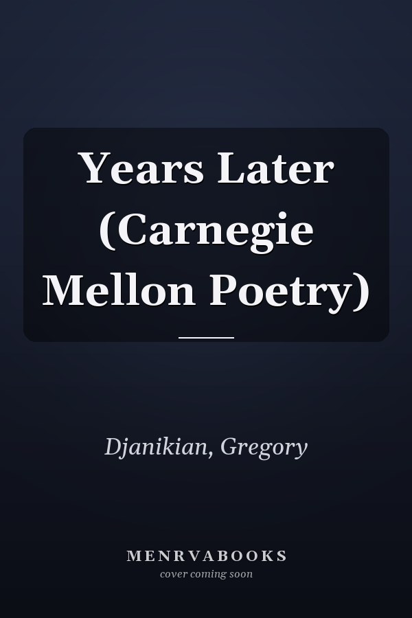 Years Later (Carnegie Mellon Poetry)