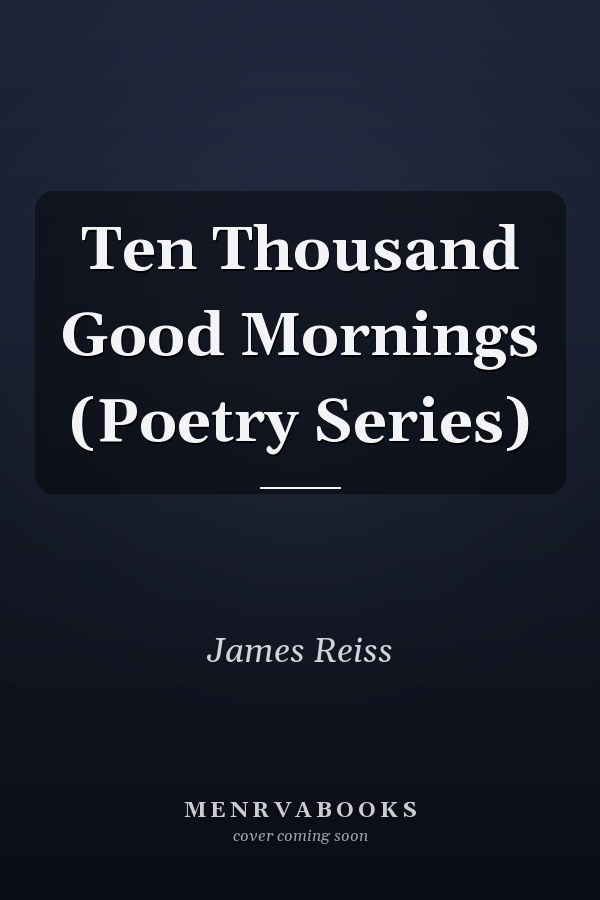 Ten Thousand Good Mornings (Poetry Series)