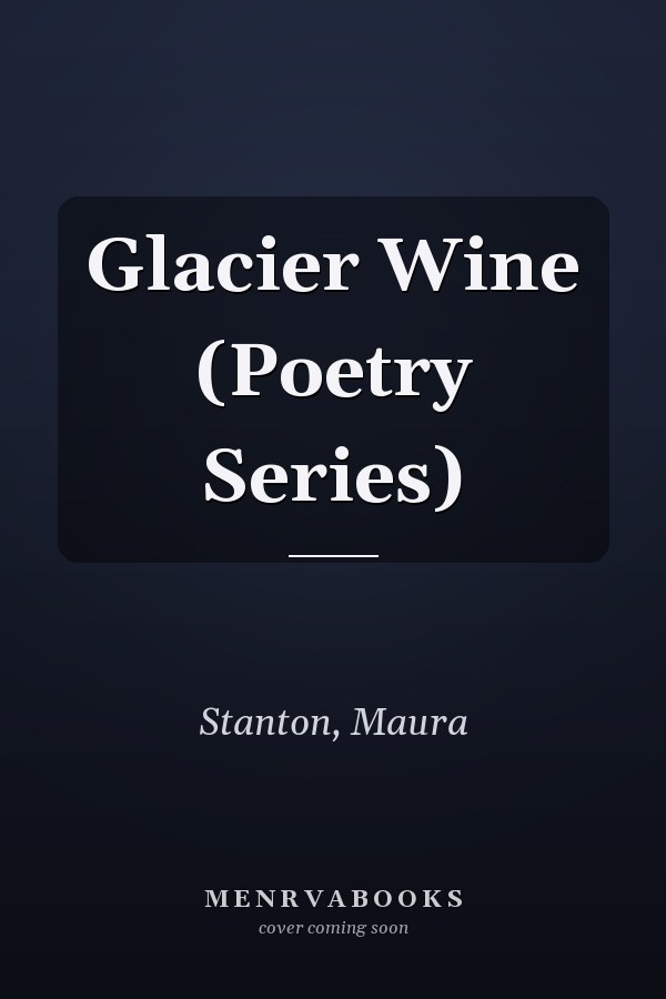 Glacier Wine (Poetry Series)