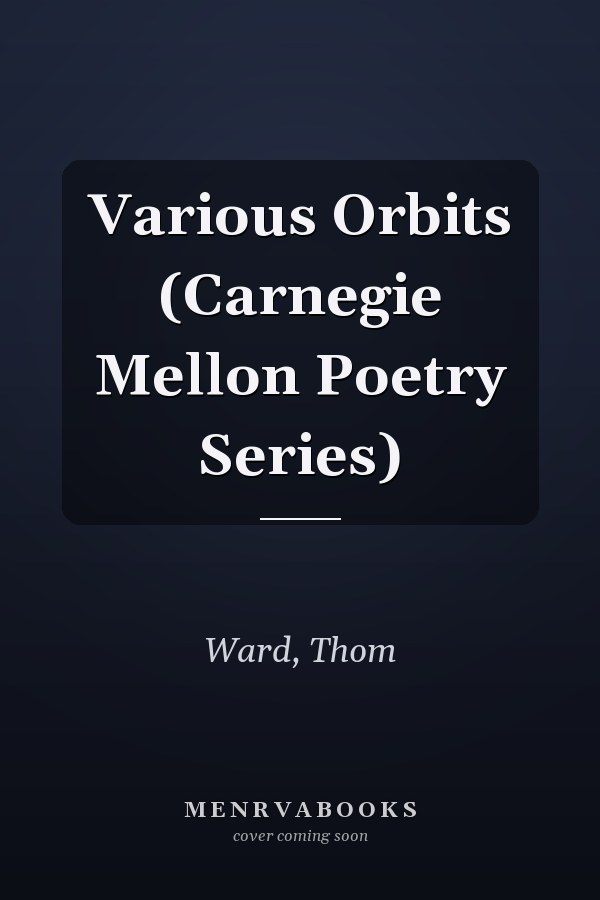 Various Orbits (Carnegie Mellon Poetry Series)