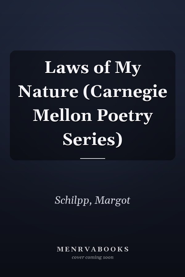 Laws of My Nature (Carnegie Mellon Poetry Series)