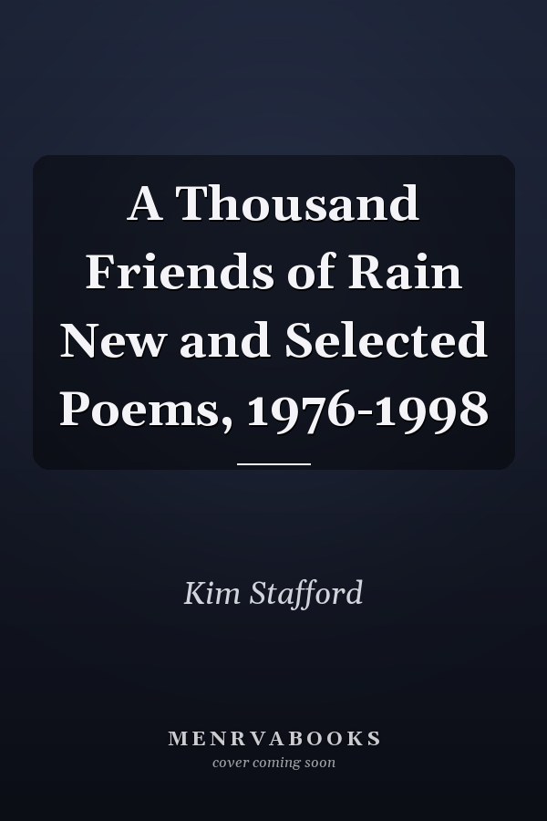 A Thousand Friends of Rain New and Selected Poems, 1976-1998