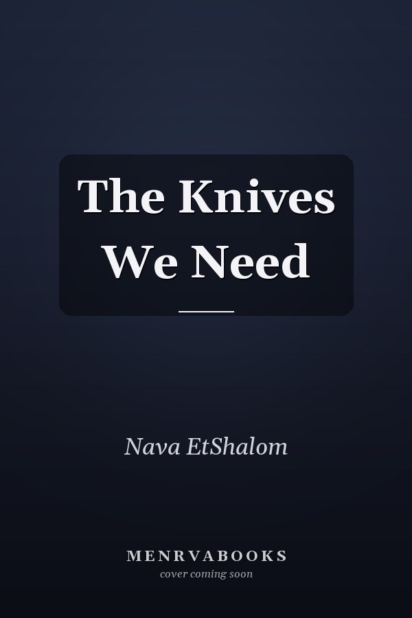 The Knives We Need