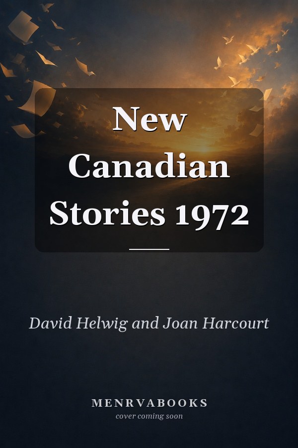 New Canadian Stories 1972