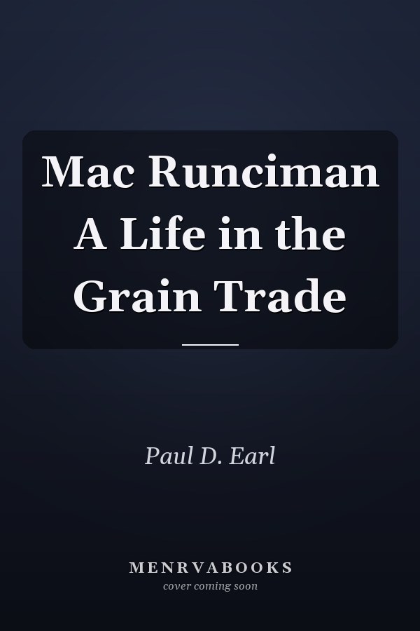 Mac Runciman A Life in the Grain Trade