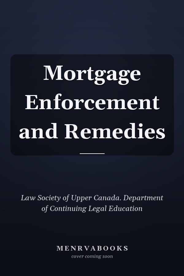 Mortgage Enforcement and Remedies