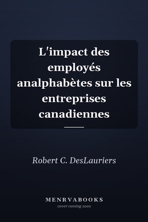 L'impact des employés analphabètes sur les entreprises canadiennes