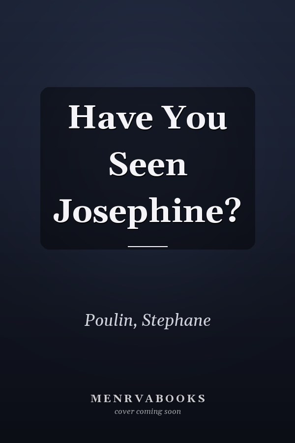Have You Seen Josephine?
