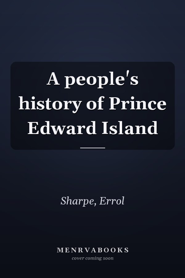 A people's history of Prince Edward Island
