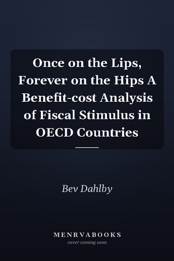 Once on the Lips, Forever on the Hips A Benefit-cost Analysis of Fiscal Stimulus in OECD Countries