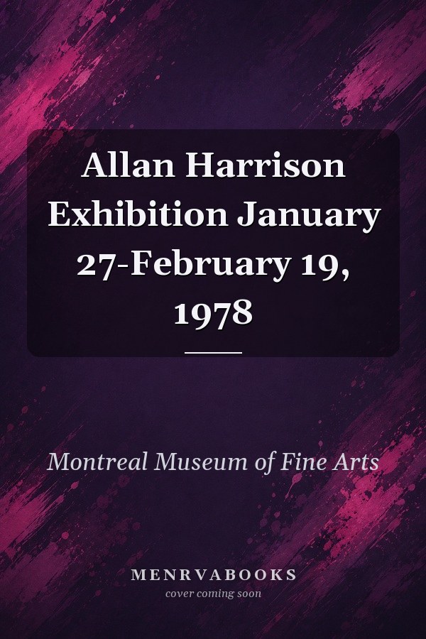 Allan Harrison Exhibition January 27-February 19, 1978