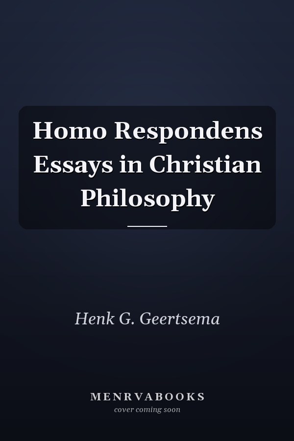 Homo Respondens Essays in Christian Philosophy
