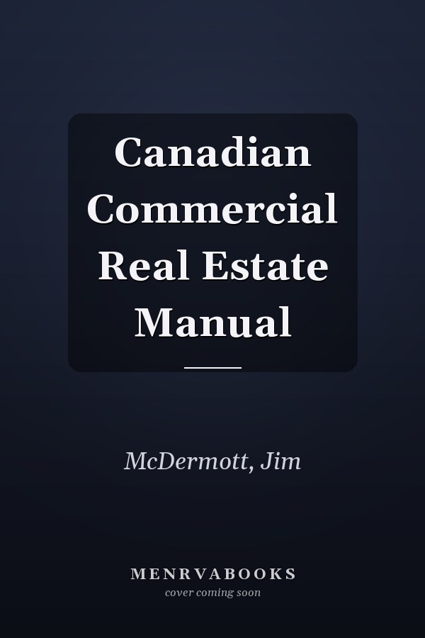Canadian Commercial Real Estate Manual