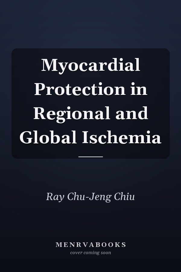Myocardial Protection in Regional and Global Ischemia