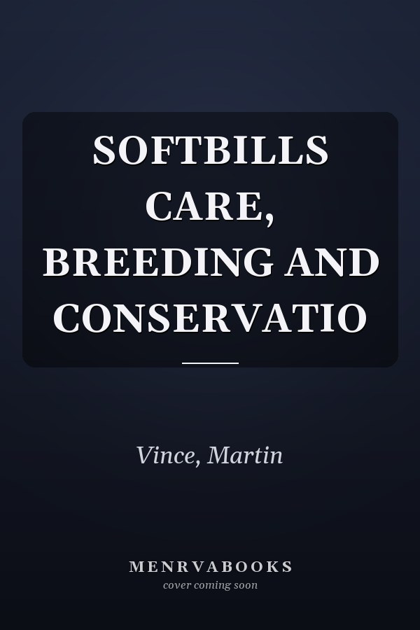 SOFTBILLS CARE, BREEDING AND CONSERVATIO