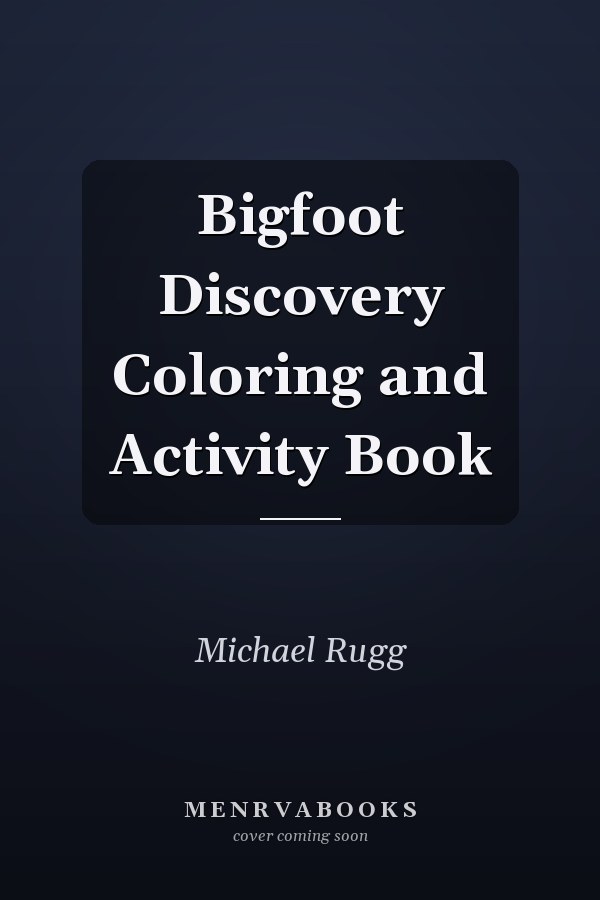 Bigfoot Discovery Coloring and Activity Book