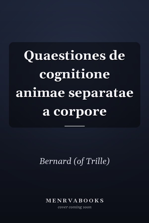 Quaestiones de cognitione animae separatae a corpore